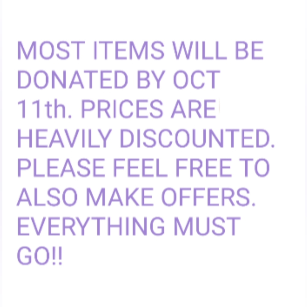 DONATING LOTS OF ITEMS!